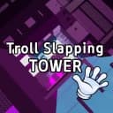 Troll Slapping Tower