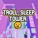 Troll Sleep Tower 🥱